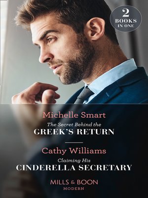 cover image of The Secret Behind the Greek's Return / Claiming His Cinderella Secretary